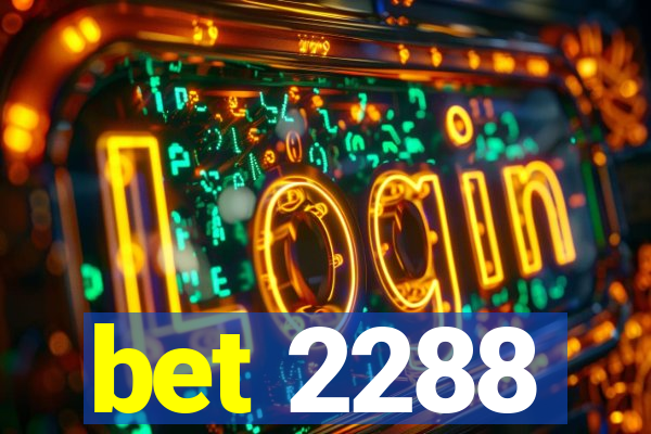 bet 2288